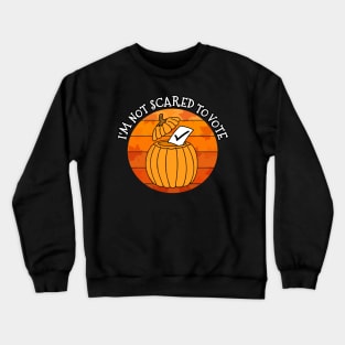 I'm Not Scared To Vote Midterm Elections Pumpkin Crewneck Sweatshirt